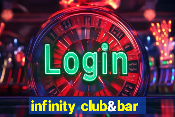 infinity club&bar